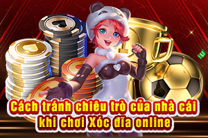 Ảnh đại diện bài viết Cảnh Giác Chiêu Trò Nhà Cái Xóc Đĩa Online