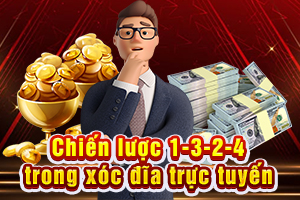 Ảnh đại diện bài viết Áp Dụng Chiến Lược 1324 Trong Xóc Đĩa