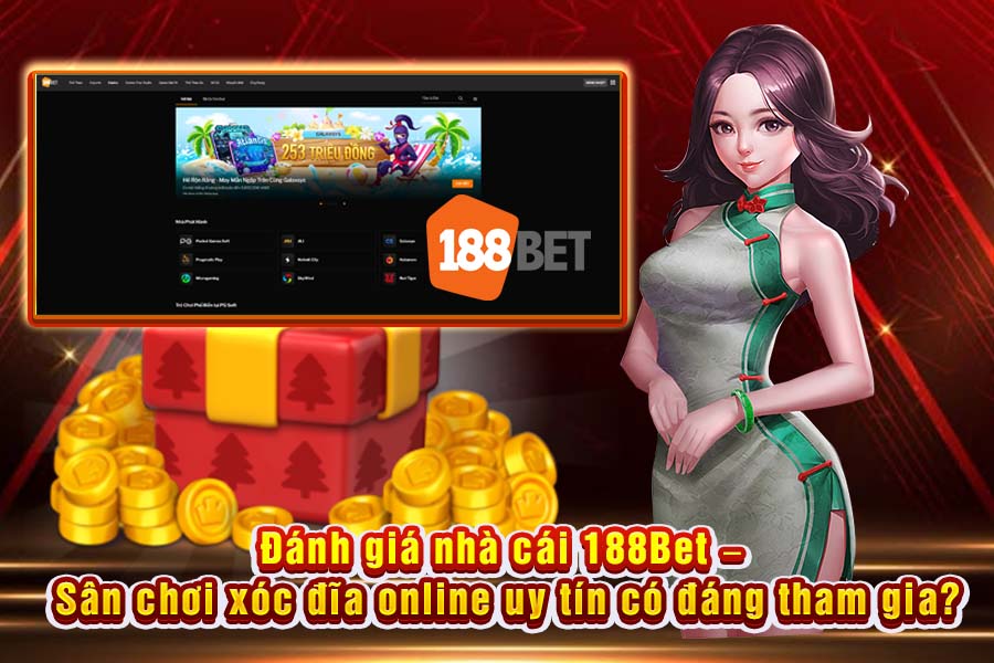 Đánh Giá Nhà Cái 188Bet – Sân Chơi Xóc Đĩa Online Uy Tín Có Đáng Tham Gia?
