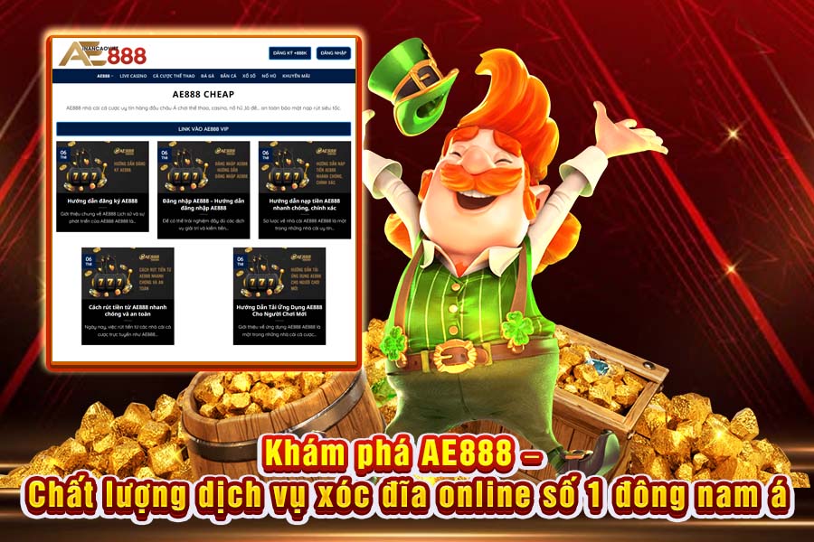 Khám Phá AE888 – Đánh Giá Chất Lượng Dịch Vụ Xóc Đĩa Online Hàng Đầu Đông Nam Á