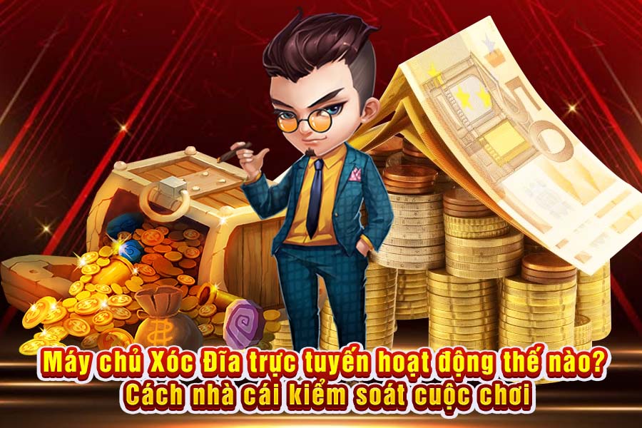 Giải Mã Cách Máy Chủ Xóc Đĩa Online Vận Hành Và Kiểm Soát Kết Quả