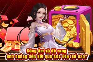 Ảnh đại diện bài viết Kết Quả Xóc Đĩa Có Thực Sự Bị Chi Phối Bởi Sóng Âm Và Độ Rung?