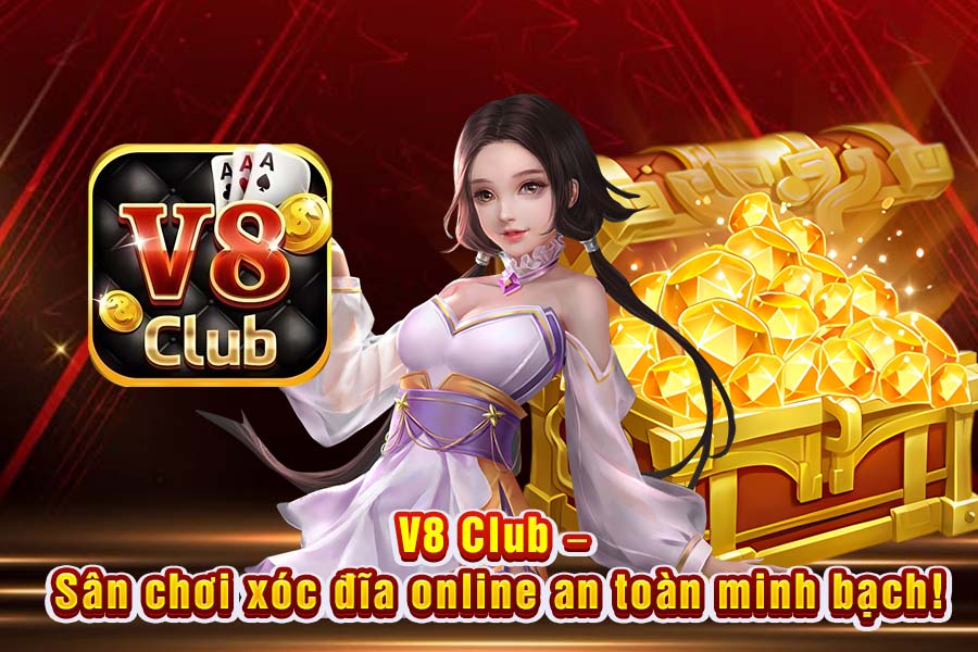 V8 Club – Sân Chơi Xóc Đĩa Online An Toàn Minh Bạch!