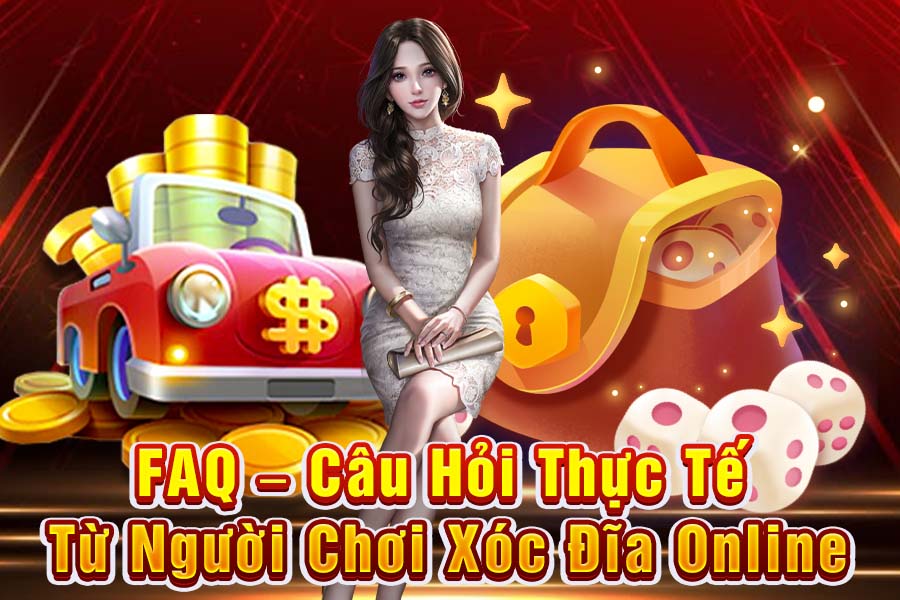Đáp nhanh những câu hỏi thực tế của người chơi xóc đĩa online