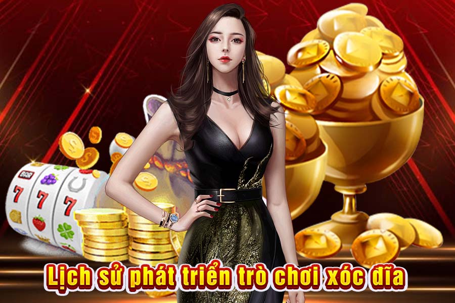 Lịch sử phát triển trò chơi xóc đĩa/ xóc đĩa online